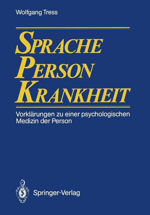 Book cover of Sprache — Person — Krankheit: Vorklärungen zu einer psychologischen Medizin der Person (1987)