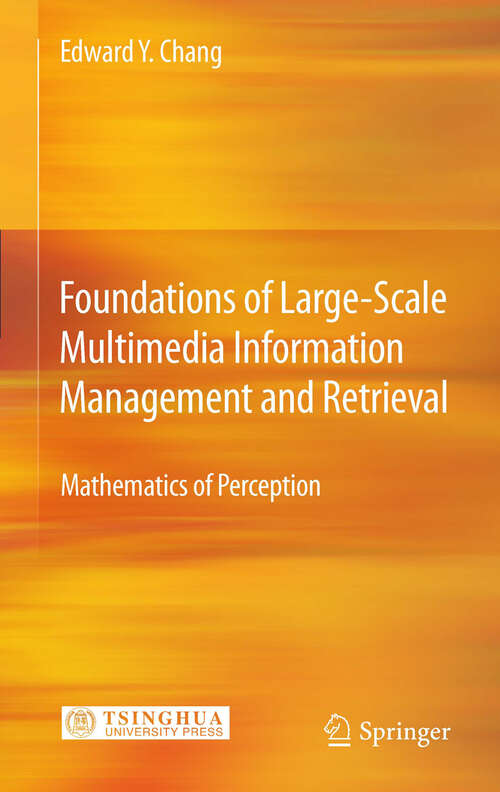 Book cover of Foundations of Large-Scale Multimedia Information Management and Retrieval: Mathematics of Perception (2011)
