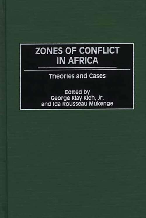 Book cover of Zones of Conflict in Africa: Theories and Cases