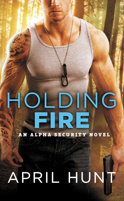 Book cover of Holding Fire (Alpha Security #2)