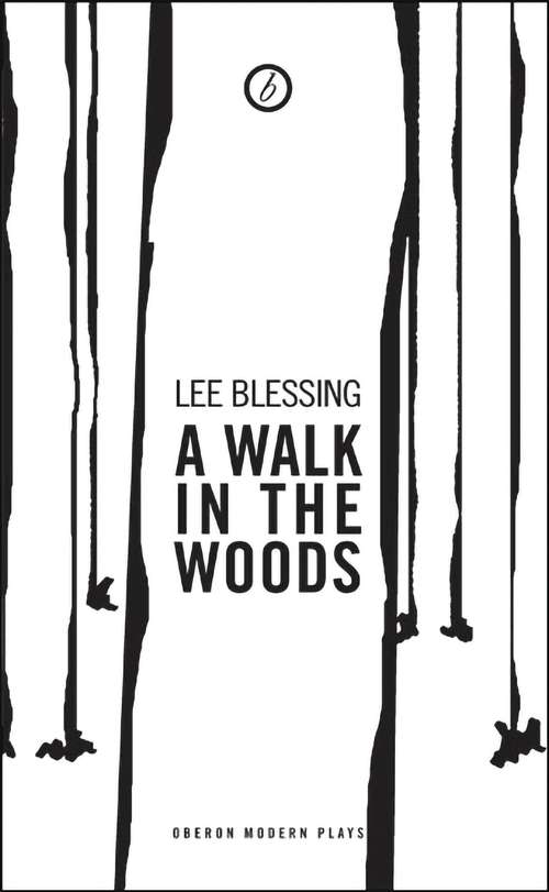 Book cover of A Walk in the Woods: A Play In Two Acts (Oberon Modern Plays)