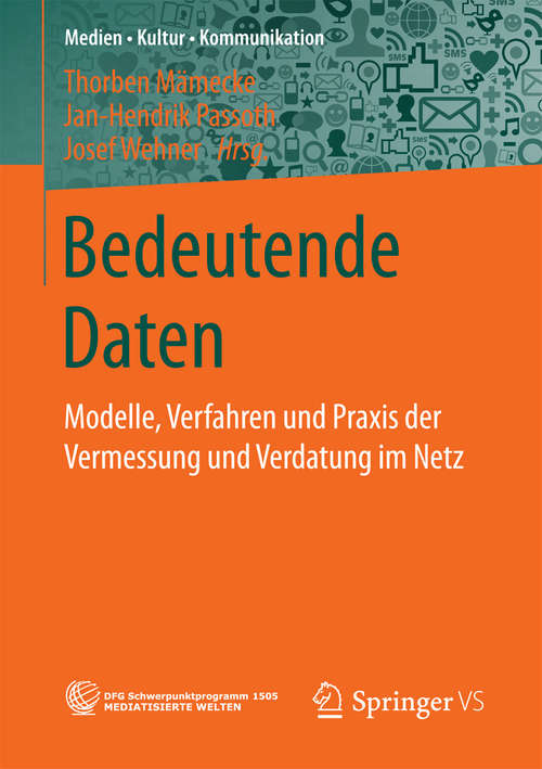 Book cover of Bedeutende Daten: Modelle, Verfahren und Praxis der Vermessung und Verdatung im Netz (Medien • Kultur • Kommunikation)