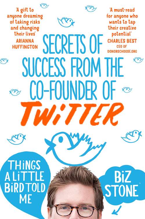 Book cover of Things A Little Bird Told Me: Confessions Of The Creative Mind