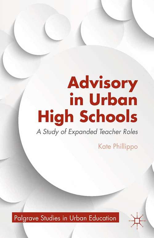 Book cover of Advisory in Urban High Schools: A Study of Expanded Teacher Roles (2013) (Palgrave Studies in Urban Education)