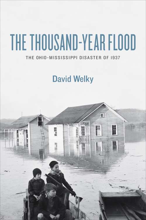 Book cover of The Thousand-Year Flood: The Ohio-Mississippi Disaster of 1937