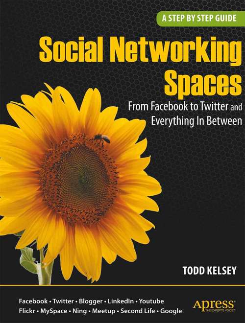 Book cover of Social Networking Spaces: From Facebook to Twitter and Everything In Between (1st ed.)