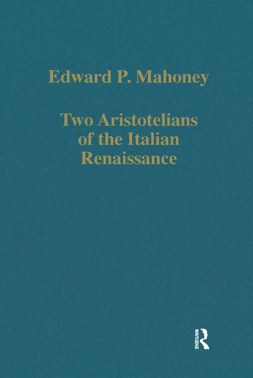 Book cover of Two Aristotelians of the Italian Renaissance: Nicoletto Vernia and Agostino Nifo (Variorum Collected Studies)