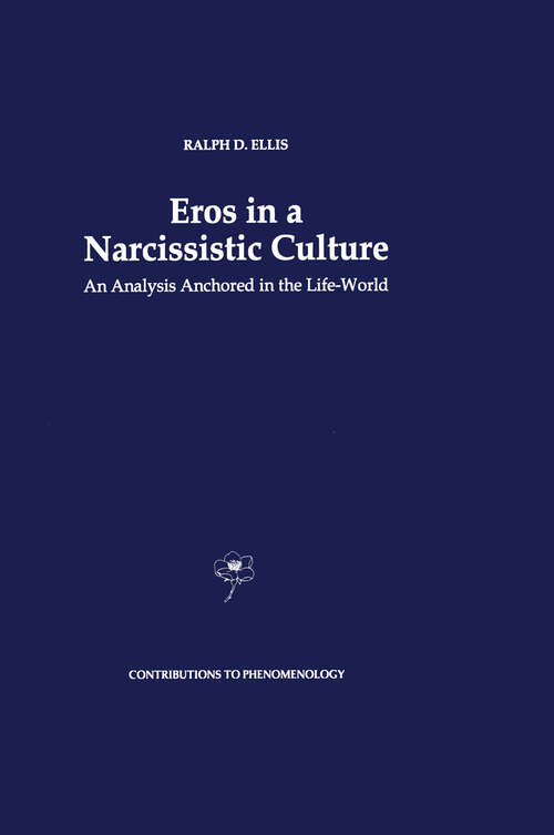 Book cover of Eros in a Narcissistic Culture: An Analysis Anchored in the Life-World (1996) (Contributions to Phenomenology #22)