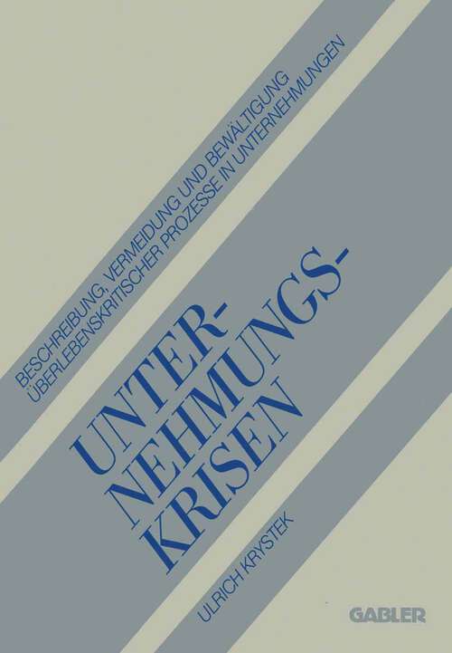 Book cover of Unternehmungskrisen: Beschreibung, Vermeidung und Bewältigung Überlebenskritischer Prozesse in Unternehmungen (1987)