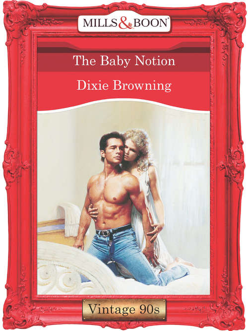 Book cover of The Baby Notion (ePub First edition) (Mills And Boon Vintage Desire Ser. #1011)
