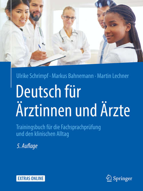 Book cover of Deutsch für Ärztinnen und Ärzte: Trainingsbuch für die Fachsprachprüfung und den klinischen Alltag (5. Aufl. 2019)