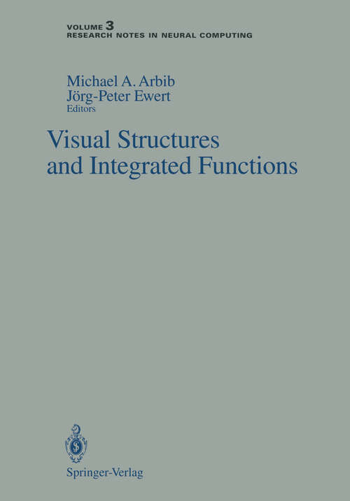 Book cover of Visual Structures and Integrated Functions (1991) (Research Notes in Neural Computing #3)