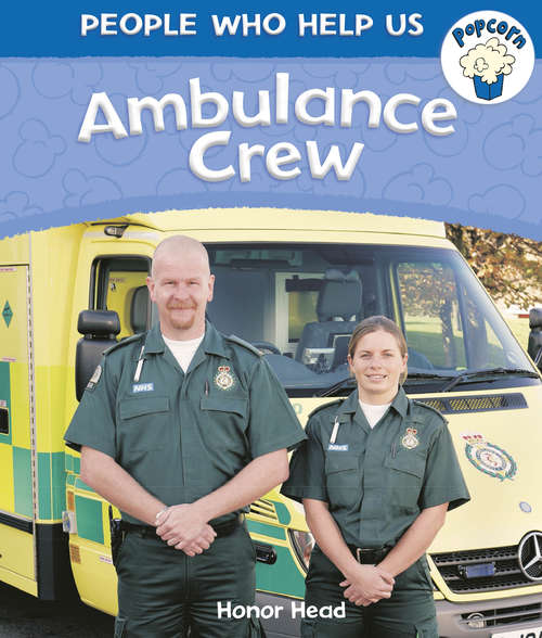 Book cover of Ambulance Crew: Ambulance Crew (Popcorn: People Who Help Us)