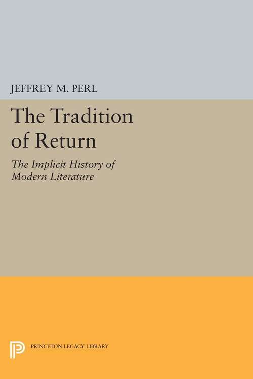 Book cover of The Tradition of Return: The Implicit History of Modern Literature