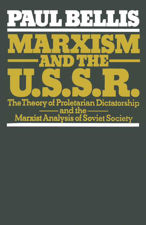 Book cover of Marxism and the U.S.S.R.: The Theory of Proletarian Dictatorship and the Marxist Analysis of Soviet Society (1st ed. 1979)