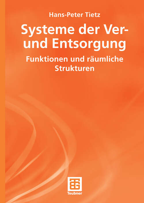 Book cover of Systeme der Ver- und Entsorgung: Funktionen und räumliche Strukturen (2006)