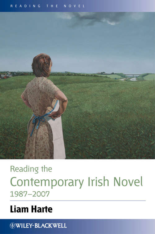Book cover of Reading the Contemporary Irish Novel 1987 - 2007 (Reading the Novel)