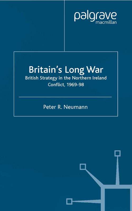 Book cover of Britain’s Long War: British Strategy in the Northern Ireland Conflict 1969–98 (2003)
