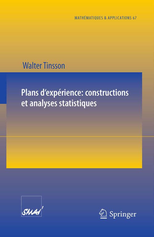 Book cover of Plans d'expérience: constructions et analyses statistiques (2010) (Mathématiques et Applications #67)