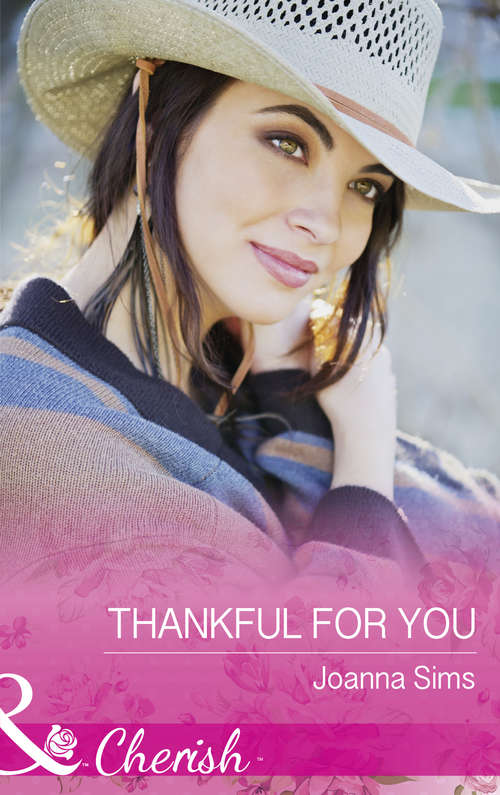 Book cover of Thankful For You: A Thanksgiving Collection Thankful For You The Maverick's Thanksgiving Baby The Rancher's Family Thanksgiving (ePub edition) (The Brands of Montana #5)