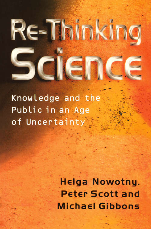 Book cover of Re-Thinking Science: Knowledge and the Public in an Age of Uncertainty