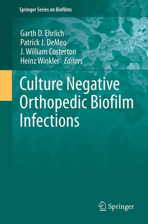 Book cover of Culture Negative Orthopedic Biofilm Infections (2012) (Springer Series on Biofilms #7)