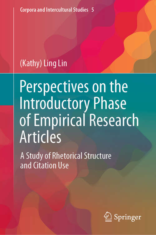Book cover of Perspectives on the Introductory Phase of Empirical Research Articles: A Study of Rhetorical Structure and Citation Use (1st ed. 2020) (Corpora and Intercultural Studies #5)