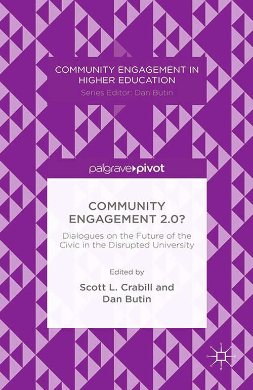 Book cover of Community Engagement 2.0?: Dialogues On The Future Of The Civic In The Disrupted University (2014) (Community Engagement in Higher Education)
