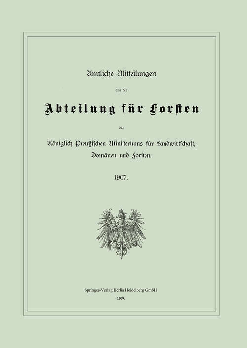 Book cover of Amtliche Mitteilungen aus der Abteilung für Forsten des Königlich Preußischen Ministeriums für Landwirtschaft, Domänen und Forsten (1909)