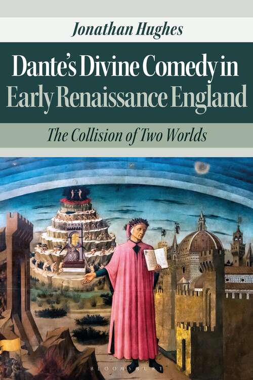 Book cover of Dante’s Divine Comedy in Early Renaissance England: The Collision of Two Worlds