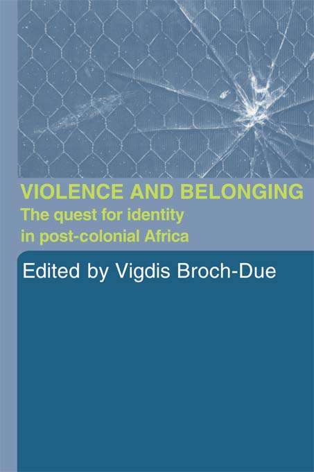 Book cover of Violence and Belonging: The Quest for Identity in Post-Colonial Africa