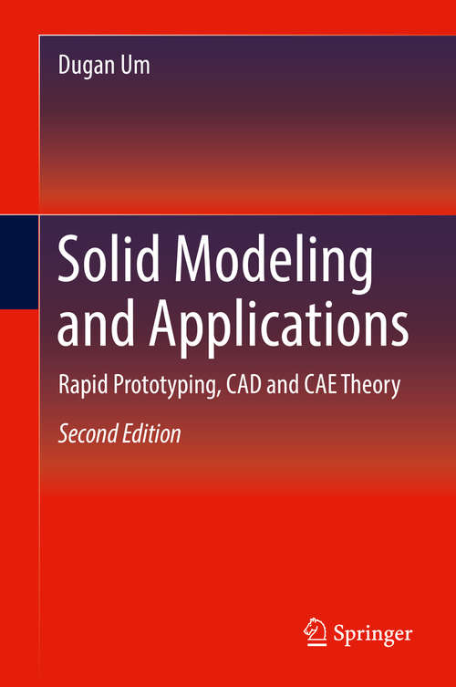 Book cover of Solid Modeling and Applications: Rapid Prototyping, CAD and CAE Theory