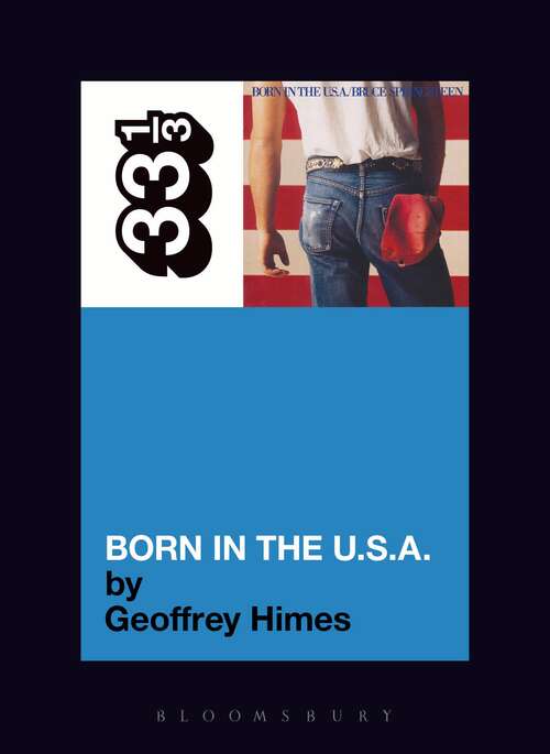 Book cover of Bruce Springsteen's Born in the USA (33 1/3)