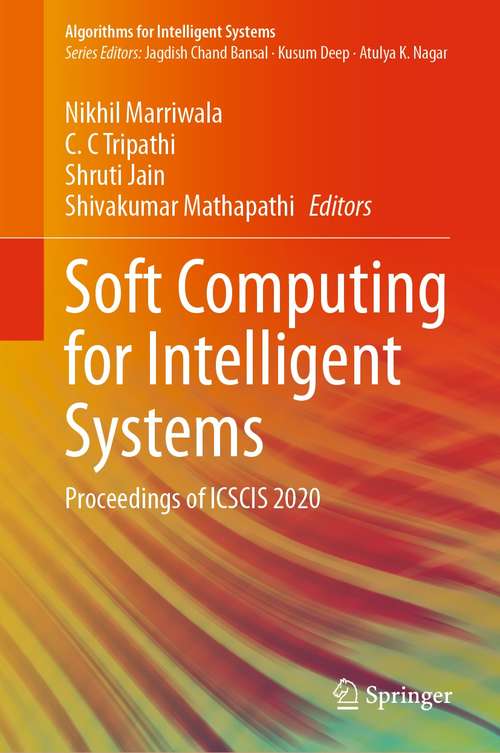 Book cover of Soft Computing for Intelligent Systems: Proceedings of ICSCIS 2020 (1st ed. 2021) (Algorithms for Intelligent Systems)