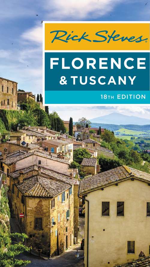 Book cover of Rick Steves Florence & Tuscany: Should It Be Florence And Tuscany? (18) (Rick Steves Travel Guide)