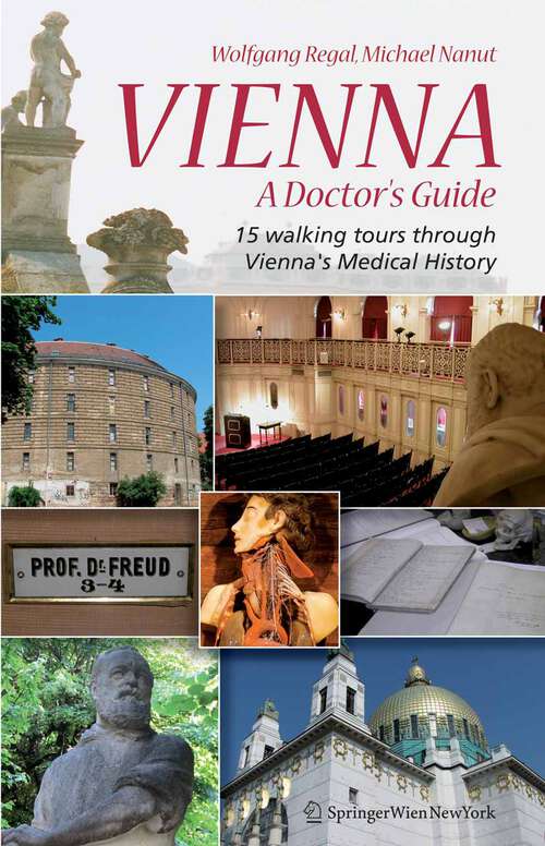 Book cover of Vienna – A Doctor’s Guide: 15 walking tours through Vienna’s medical history (2007)