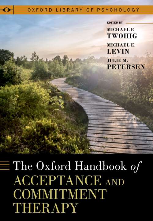 Book cover of The Oxford Handbook of Acceptance and Commitment Therapy (OXFORD LIBRARY OF PSYCHOLOGY SERIES)