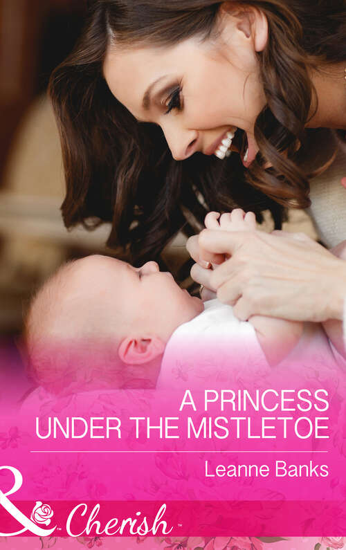 Book cover of A Princess Under The Mistletoe: A Princess Under The Mistletoe / Christmas Kisses With Her Boss (ePub edition) (Royal Babies #5)