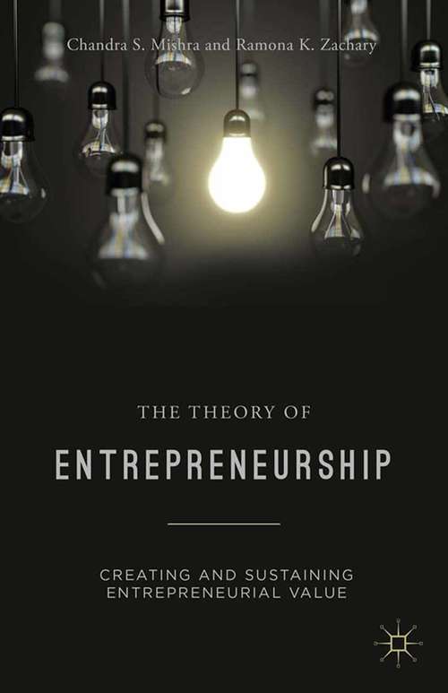 Book cover of The Theory of Entrepreneurship: Creating and Sustaining Entrepreneurial Value (2014)