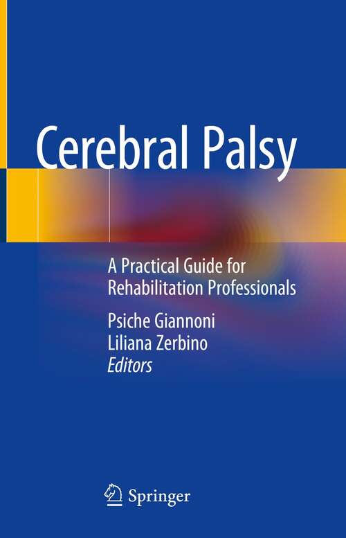 Book cover of Cerebral Palsy: A Practical Guide for Rehabilitation Professionals (1st ed. 2022)