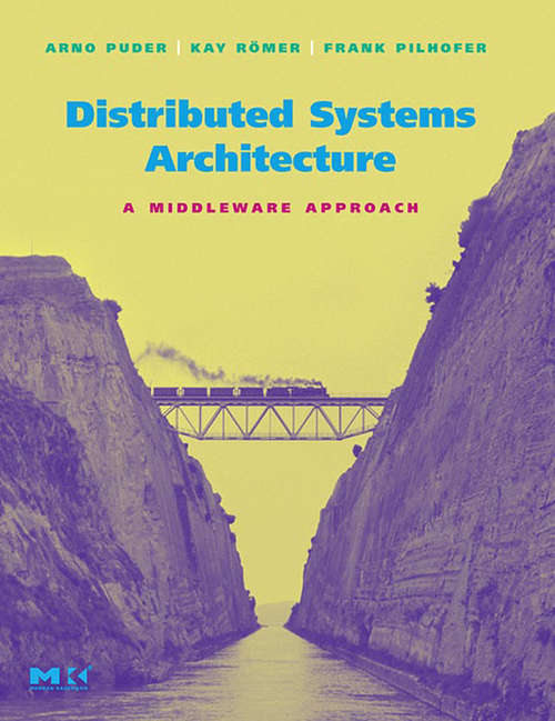 Book cover of Distributed Systems Architecture: A Middleware Approach (The MK/OMG Press)