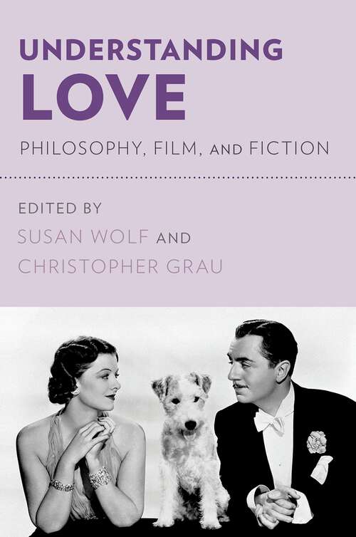 Book cover of Understanding Love: Philosophy, Film, and Fiction