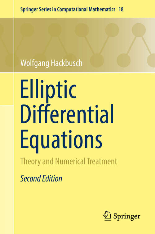 Book cover of Elliptic Differential Equations: Theory and Numerical Treatment (Springer Series in Computational Mathematics #18)