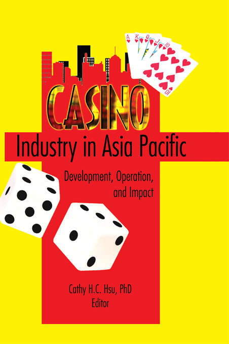 Book cover of Casino Industry in Asia Pacific: Development, Operation, and Impact