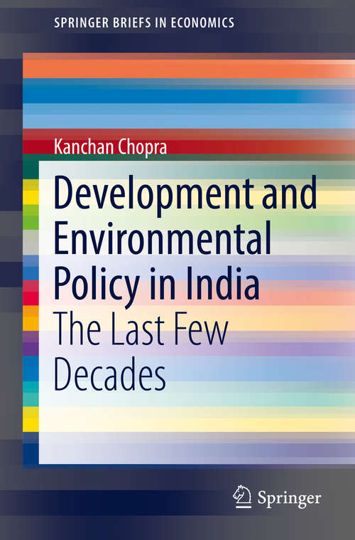 Book cover of Development and Environmental Policy in India: The Last Few Decades (SpringerBriefs in Economics)