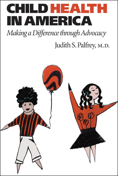 Book cover of Child Health in America: Making a Difference through Advocacy