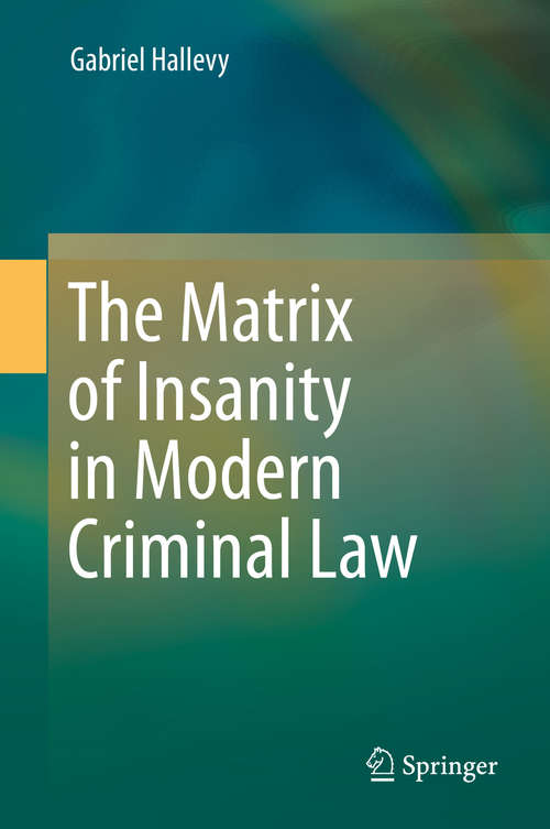 Book cover of The Matrix of Insanity in Modern Criminal Law (2015)