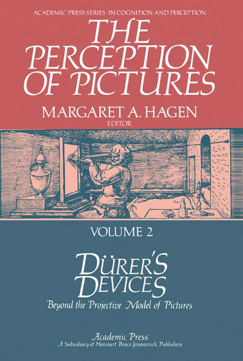 Book cover of The Perception of Pictures: Dürer's Devices: Beyond the Projective Model of Pictures