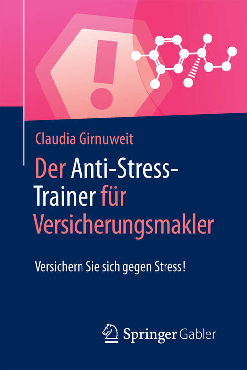 Book cover of Der Anti-Stress-Trainer für Versicherungsmakler: Versichern Sie sich gegen Stress!