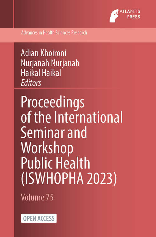 Book cover of Proceedings of the International Seminar and Workshop Public Health (2024) (Advances in Health Sciences Research #75)